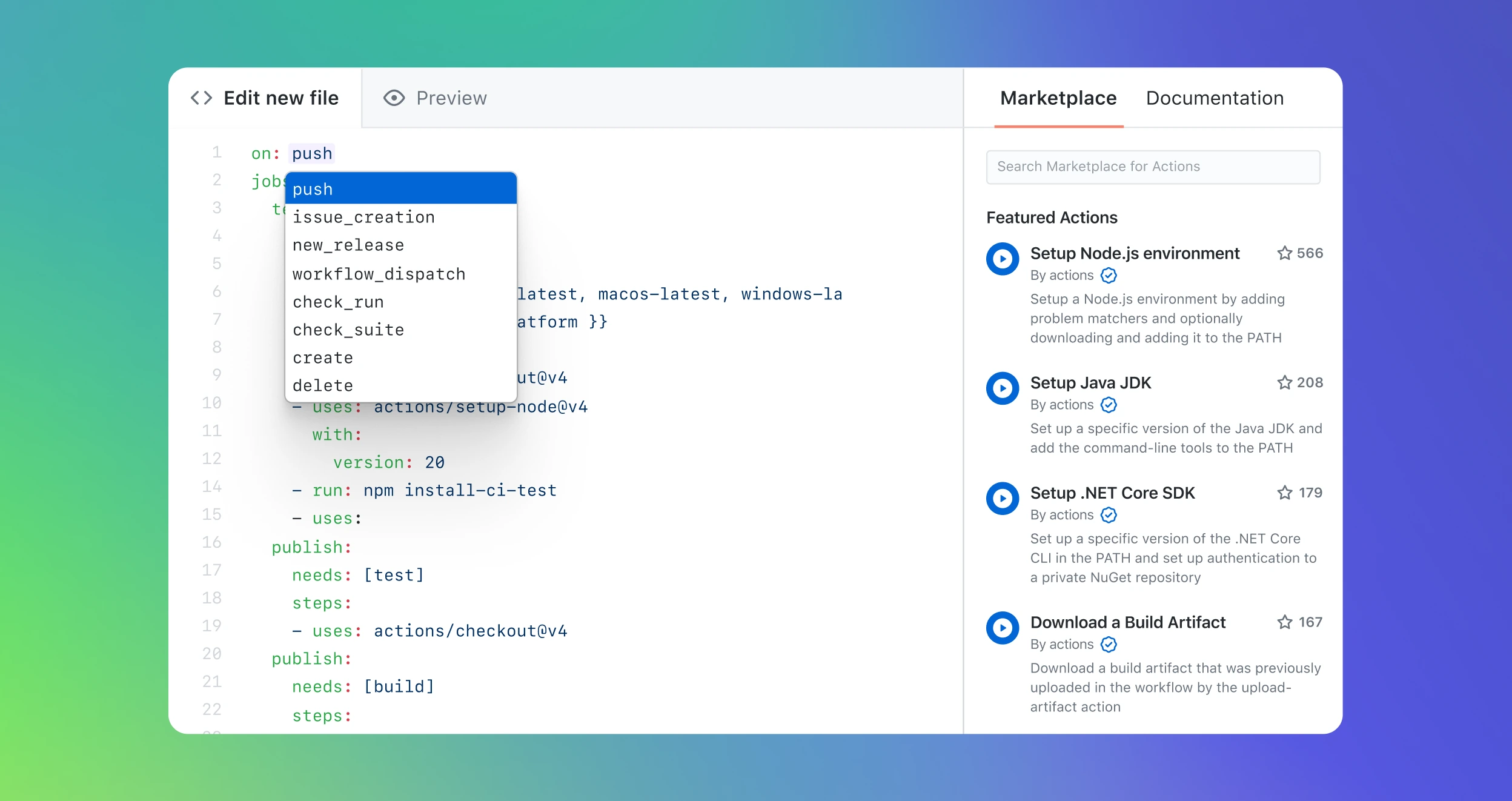 Screenshot of a GitHub Actions workflow file being edited. The cursor is in the 'on' section of the YAML file, with a dropdown menu showing various triggers such as push, issue_creation, new_release, workflow_dispatch, and others. The code includes steps to set up a Node.js environment and run tests. On the right side of the screen, there is a 'Marketplace' panel displaying featured actions like 'Setup Node.js environment,' 'Setup Java JDK,' 'Setup .NET Core SDK,' and 'Download a Build Artifact.' The background features a gradient from green to blue.