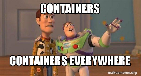 Buzz Lightyear saying Containers everywhere!