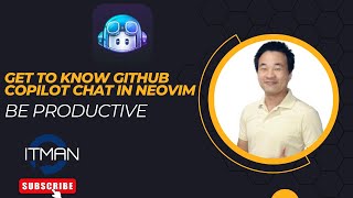 IT Man - Get to know GitHub Copilot Chat in #Neovim and be productive IMMEDIATELY